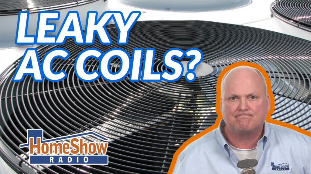 How long should AC coils last without a leak? HomeShow Radio Show