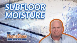 How do I keep moisture buildup on my subfloor?