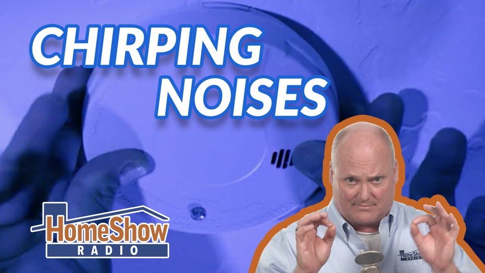 What could be causing a chirping noise in my kitchen? HomeShow Radio Show Tom Tynan