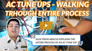 AC Tune-Up Walk Through - Abacus Air Conditioning & Heating