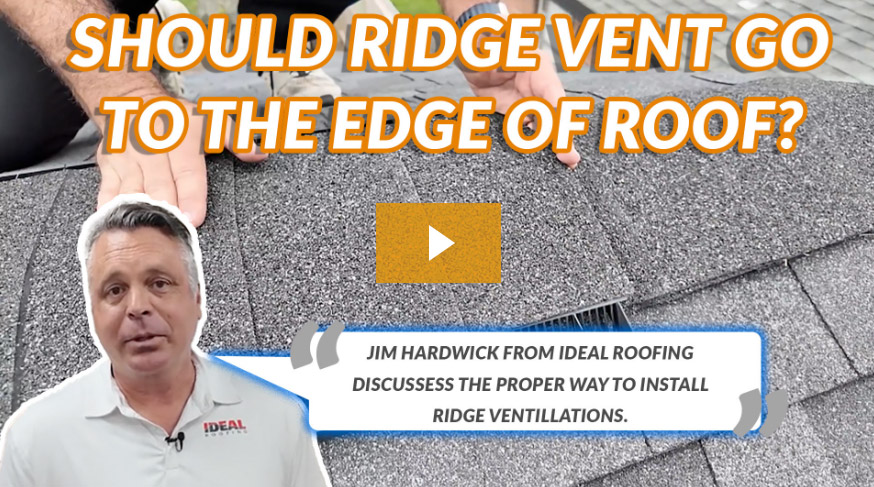 Should Ridge Vent Go To The Edge of roof? - Ideal Roofing