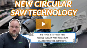 New Circular Saw Technology - Festool TSV 60 K